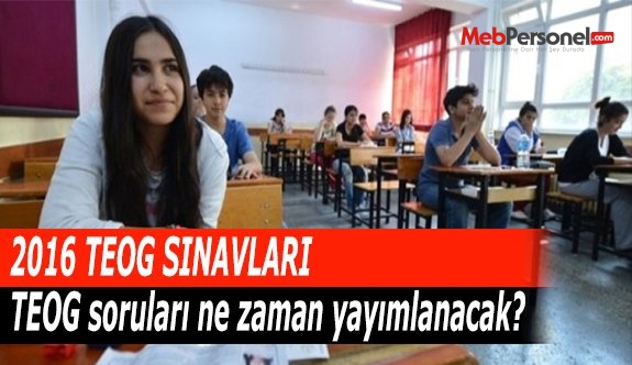 TEOG soruları ne zaman yayımlanacak?