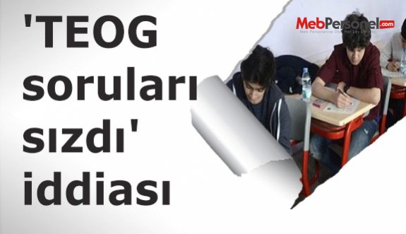 'TEOG soruları sızdı' iddiası