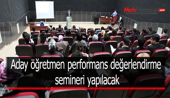 Aday öğretmen performans değerlendirme semineri yapılacak