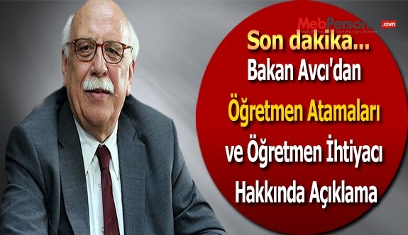 Bakan Avcı'dan Öğretmen Atamaları ve Öğretmen İhtiyacı Hakkında Açıklama