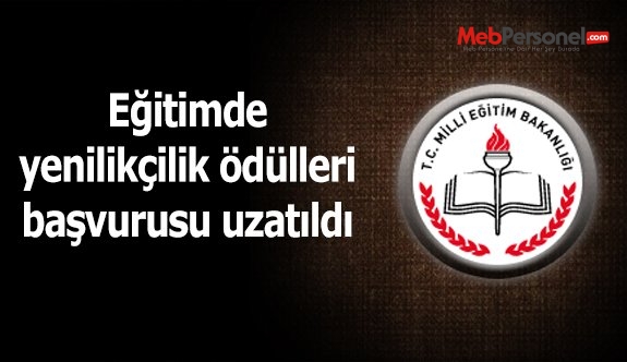 Eğitimde yenilikçilik ödülleri başvurusu uzatıldı
