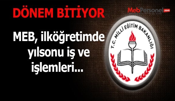 İlköğretimde yıl sonu iş ve işlemleri