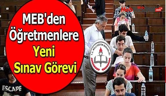 MEB'den Öğretmenlere 1 Yeni Sınav Görevi