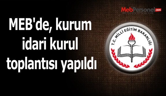 MEB'de, kurum idari kurul toplantısı yapıldı