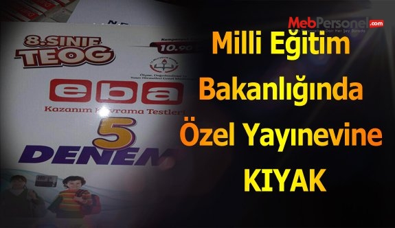 Milli Eğitim Bakanlığında Özel Yayınevine KIYAK