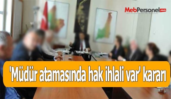 'Müdür atamasında hak ihlali var' kararı