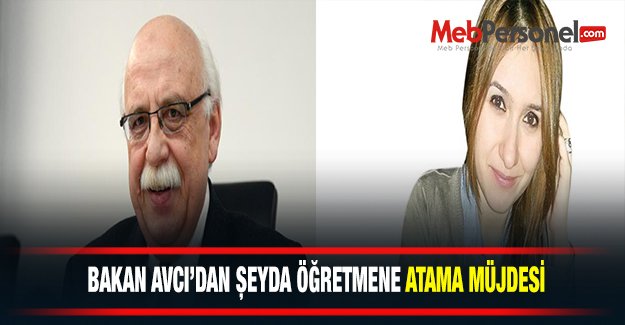 Bakan AVCI'dan Şeyma Öğretmene Atama Müjdesi