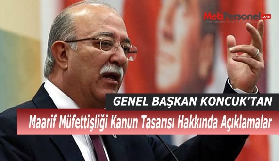 İsmail Koncuk'tan Maarif Müfettişliği Kanun Tasarısı Hakkında Açıklamalar