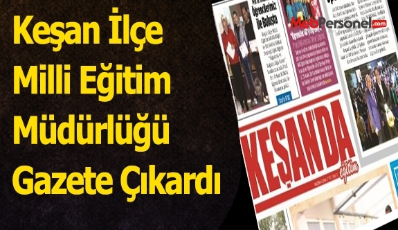 Keşan İlçe Milli Eğitim Müdürlüğü Gazete Çıkardı