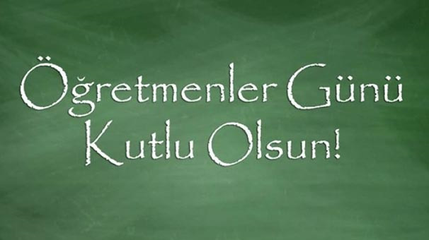 ÖĞRETMENLER GÜNÜ KUTLAMA MESAJLARI VE SÖZLERİ